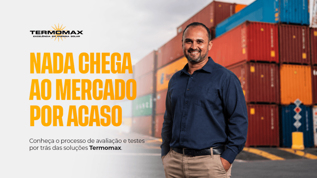 Antes de chegar ao mercado, passa pela Termomax